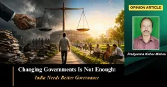 Changing Governments Is Not Enough: India Needs Better Governance